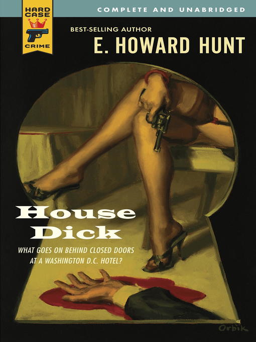Title details for House Dick by E. Howard Hunt - Available